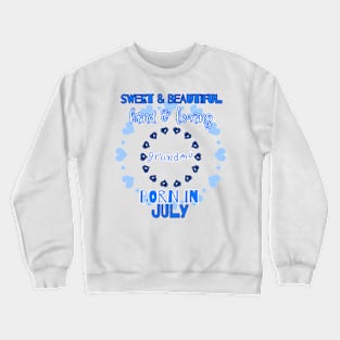 Sweet, Beautiful, Kind Loving Grandma Born in July Crewneck Sweatshirt